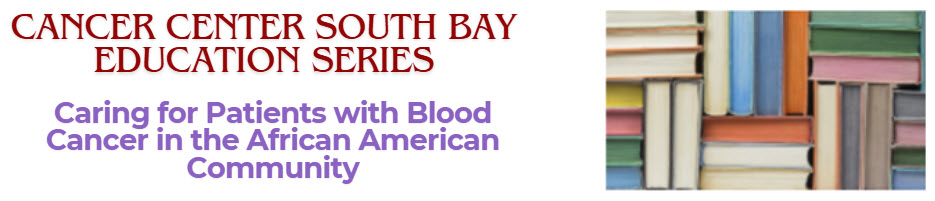 Caring For Patients With Blood Cancer in the African American Community: From Diagnosis Through Survivorship (4/4/2025) Banner